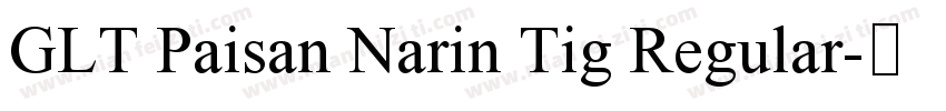 GLT Paisan Narin Tig Regular字体转换
